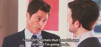 parks and rec quotes - I am 100% certain that I am 093 sure of what I'm going todo.