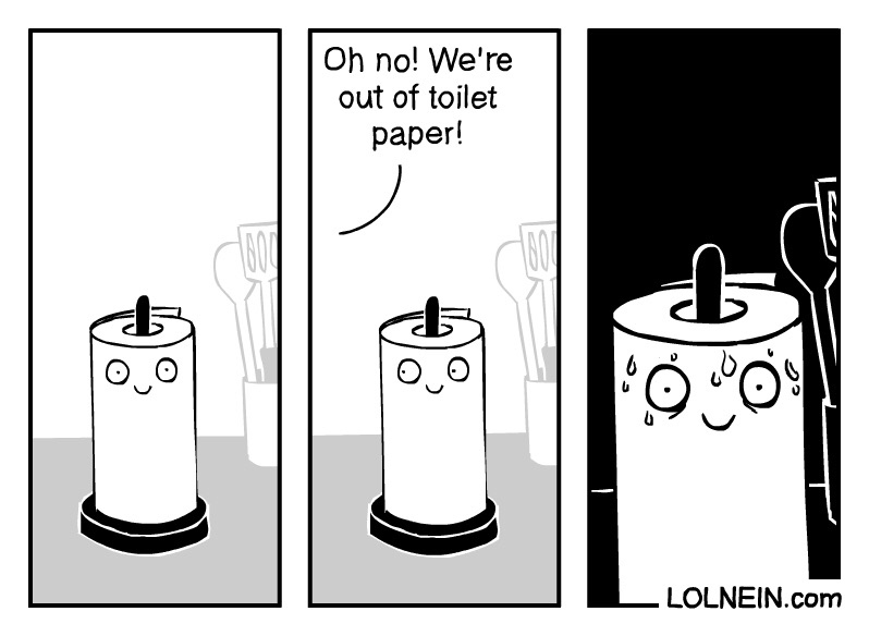 oh no we re out of toilet paper - Oh no! We're out of toilet paper! .Lolnein.com