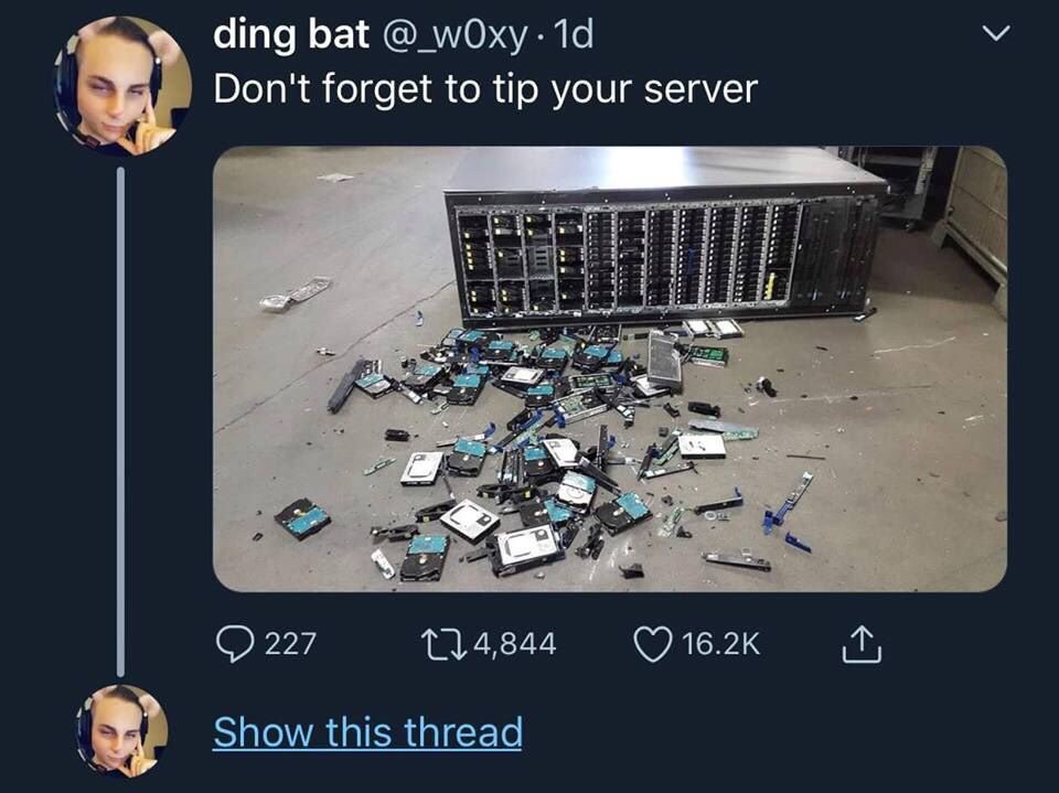 don t forget to tip your server - ding bat . 1d Don't forget to tip your server Q227 274,844 0 Show this thread