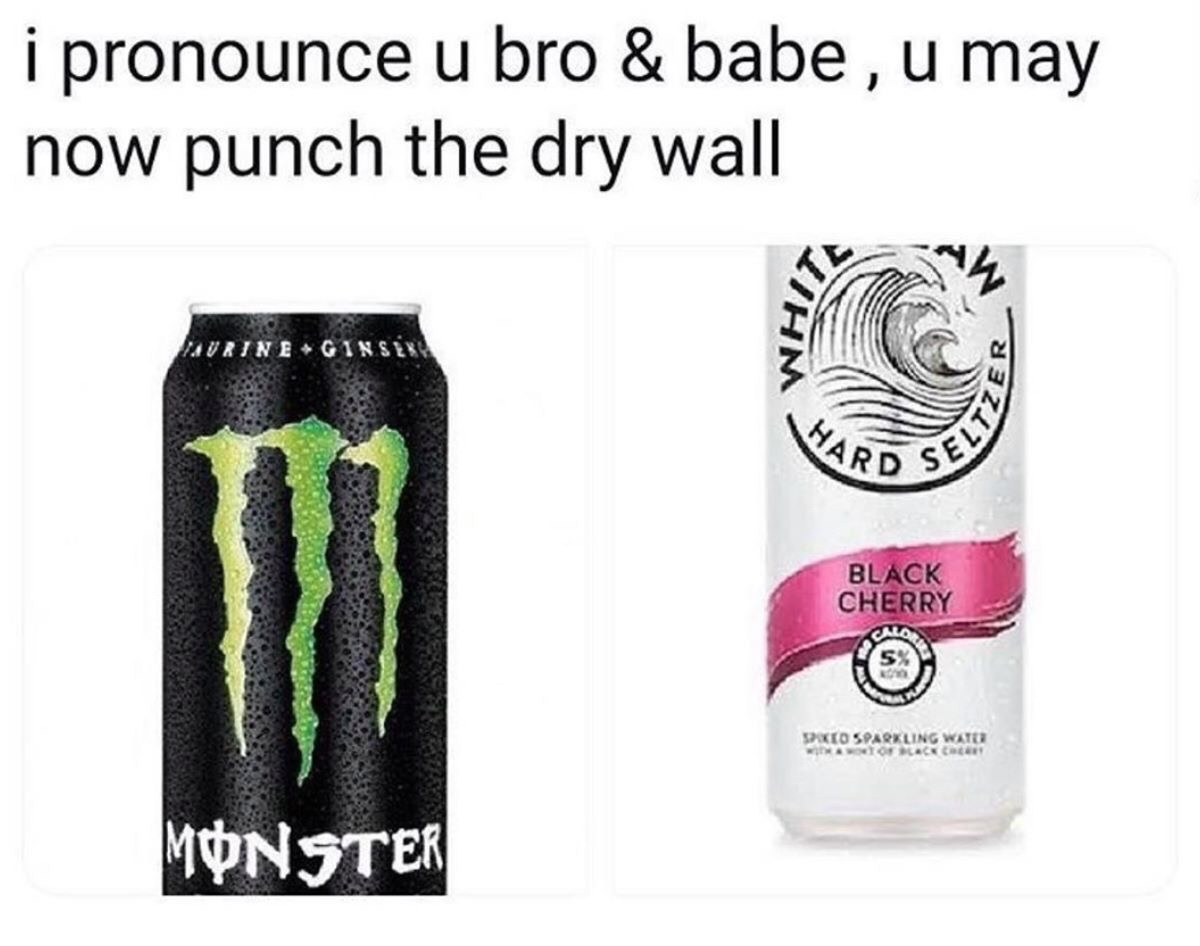 monster energy drink - i pronounce u bro & babe, u may now punch the dry wall Murin Eginsen Szer Ha Black Cherry Jalo Xo Sparkling Wate Otoface W Monster