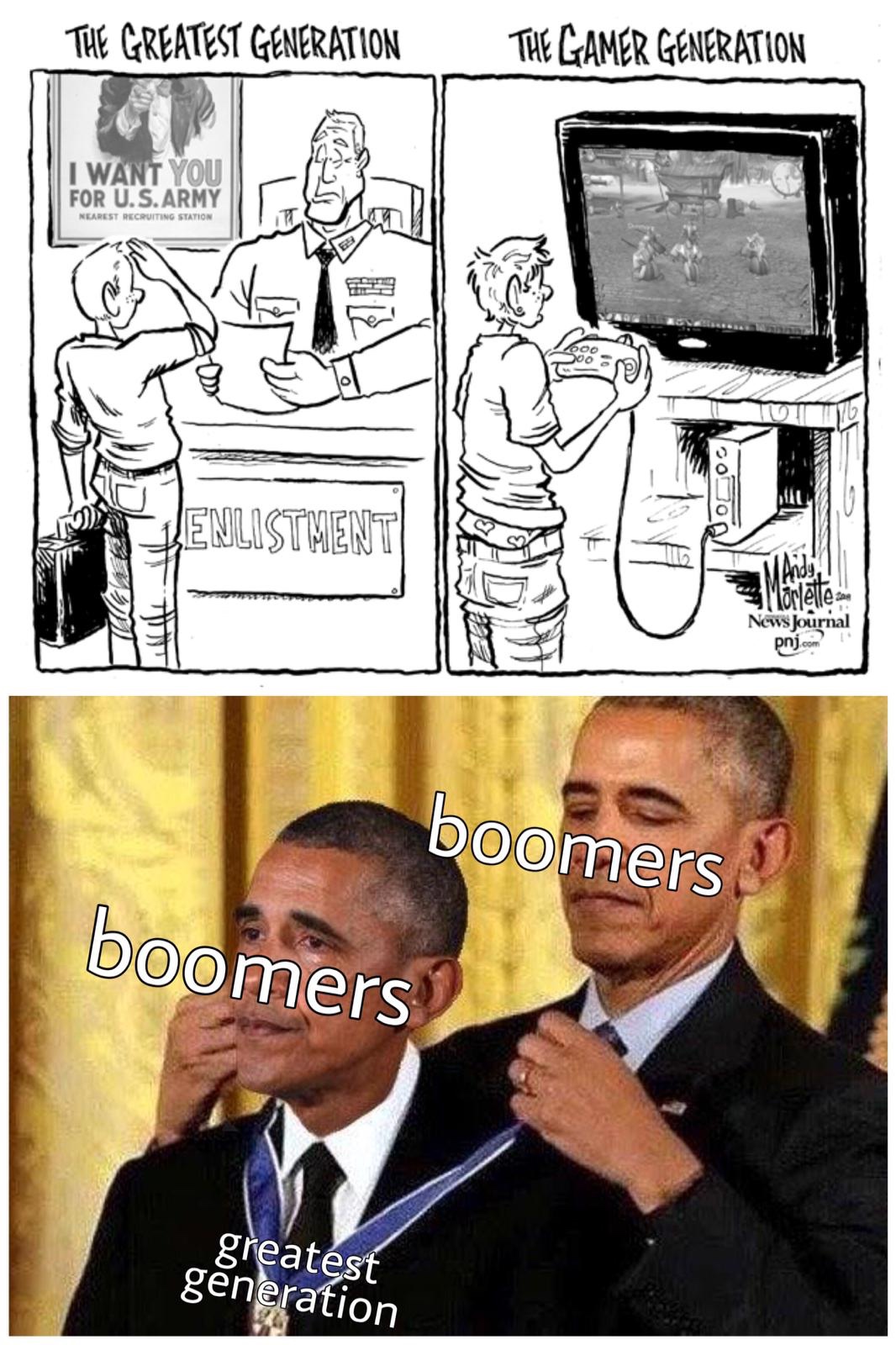 obama awarding himself memes - The Greatest Generation The Gamer Generation I Want You For U.S.Army Nearest Recruiting Station Nlistment Pro Morlette News Journal pni.com boomers boomers greatest generation