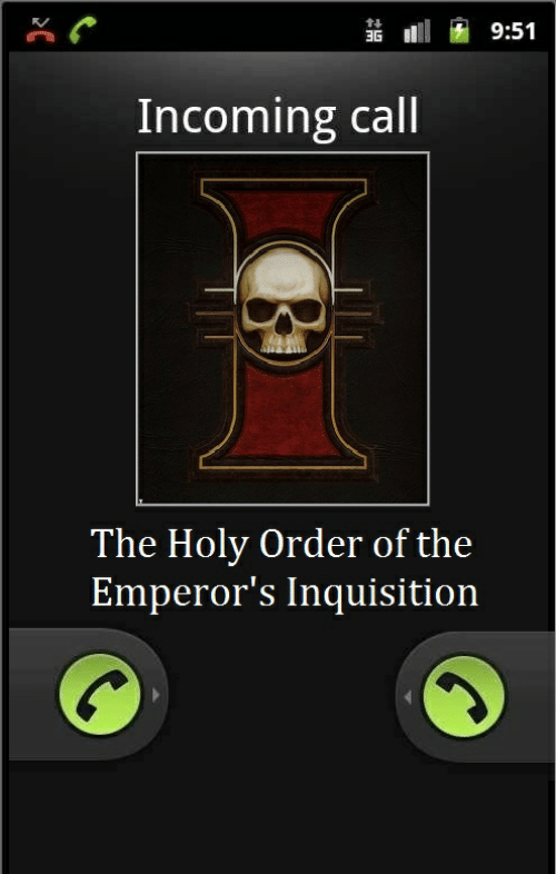 warhammer 40k inquisition calling - u Incoming call The Holy Order of the Emperor's Inquisition