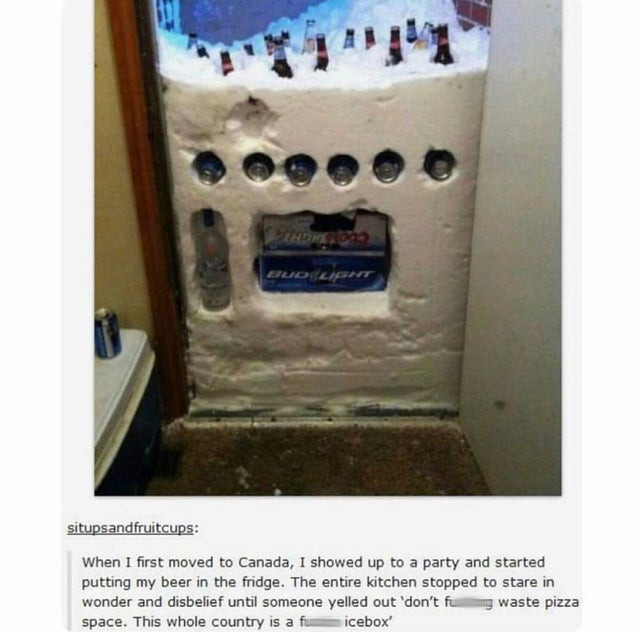 snow beer fridge - Gudklient situpsandfruitcups When I first moved to Canada, I showed up to a party and started putting my beer in the fridge. The entire kitchen stopped to stare in wonder and disbelief until someone yelled out 'don't fug waste pizza spa