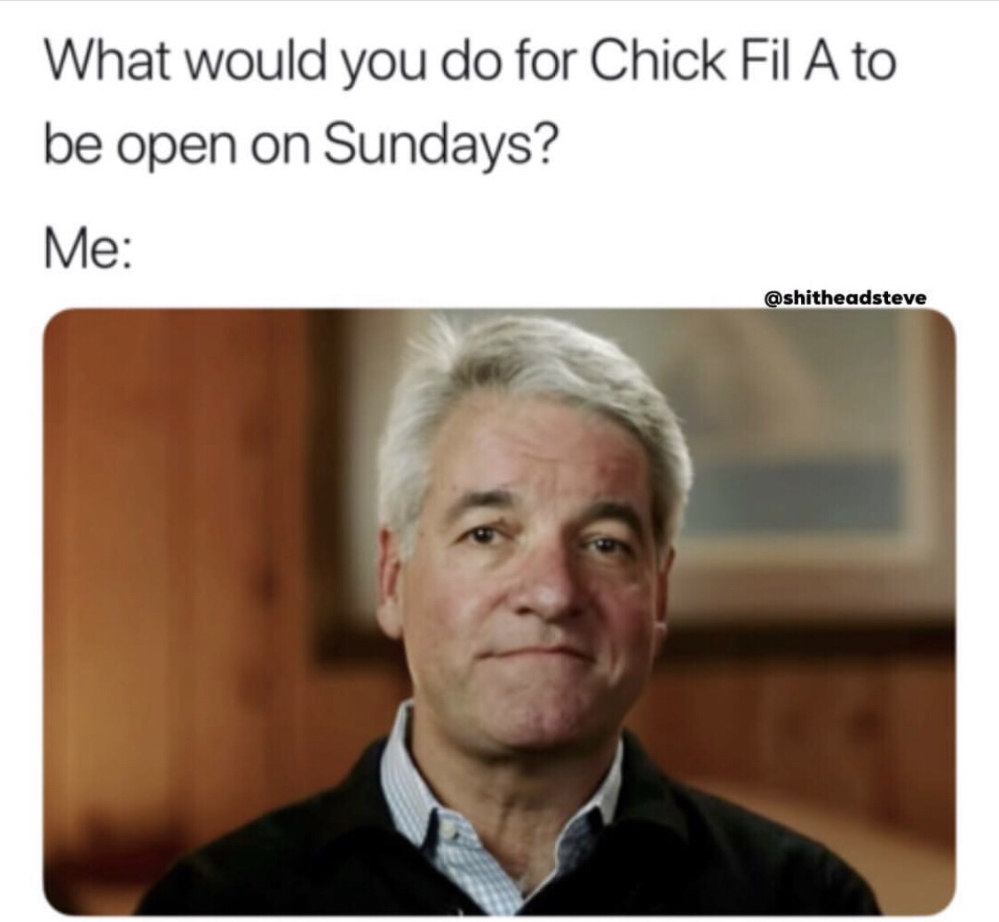 andy fyre festival meme - What would you do for Chick Fil A to be open on Sundays? Me