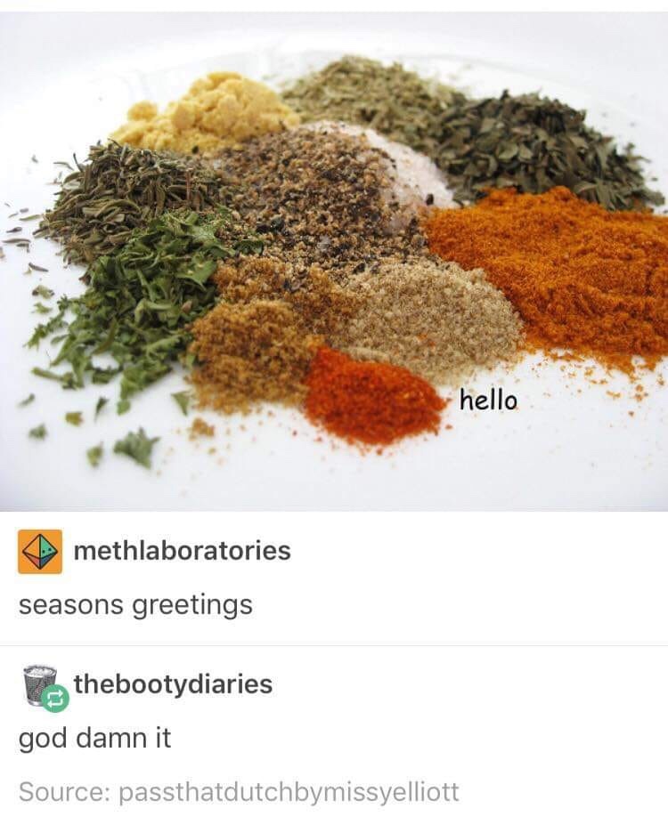 chicken seasoning - hello methlaboratories seasons greetings thebootydiaries god damn it Source passthatdutchbymissyelliott