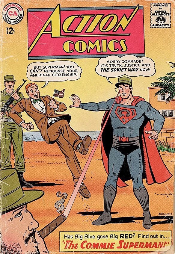 communist superman - epce Approved By Laudacity Comics But Superman! You Can'T Renounce Your American Citizenship! Sorry Comrade! It'S Truth, Justice And The Soviet Way Now! Win 1 Has Big Blue gone Big Red? Find out in... "The Commie Superman!"!