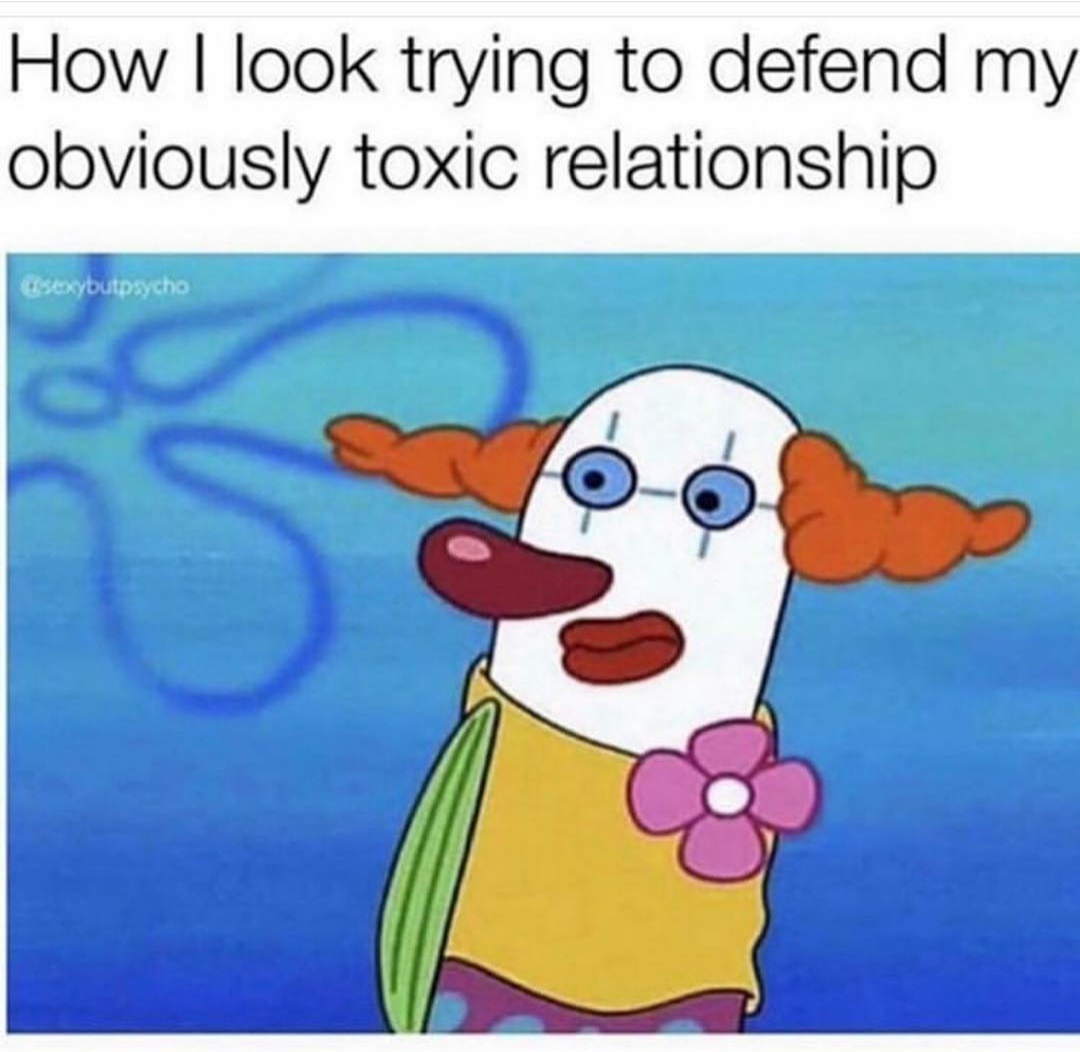 booboo the fool - How I look trying to defend my obviously toxic relationship sexybutpsycho