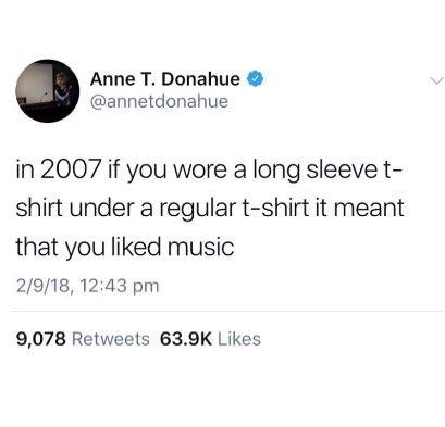 boys are so dramatic meme - Anne T. Donahue in 2007 if you wore a long sleeve t shirt under a regular tshirt it meant that you d music 2918, 9,078