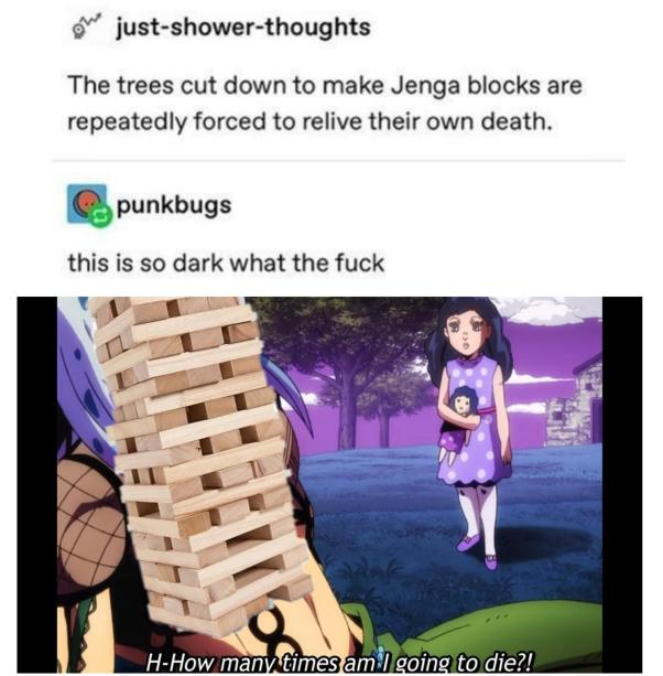 sony disney uncle ben meme - ou justshowerthoughts The trees cut down to make Jenga blocks are repeatedly forced to relive their own death. punkbugs this is so dark what the fuck HHow many times am going to die?!
