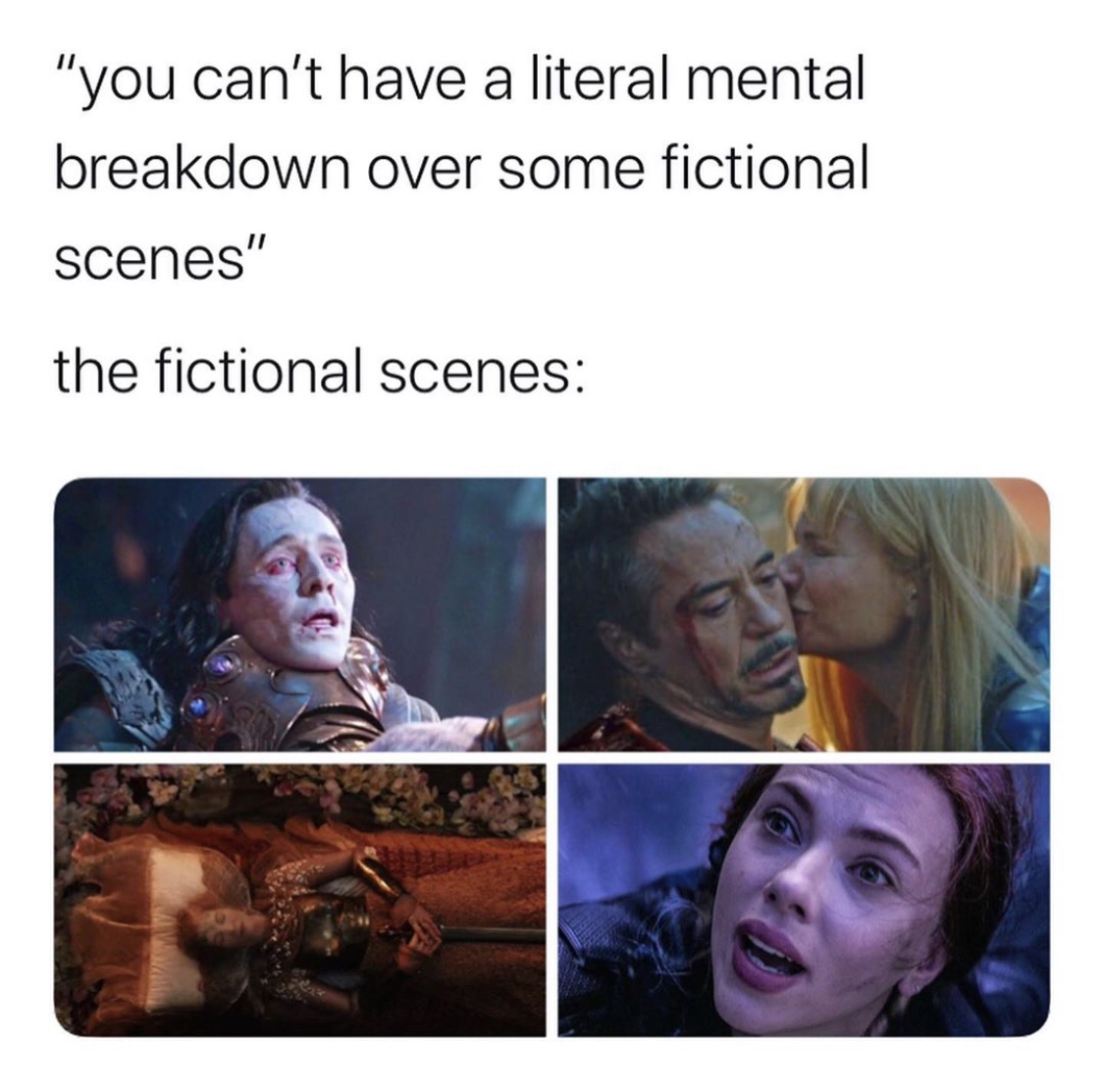 media - "you can't have a literal mental breakdown over some fictional scenes" the fictional scenes