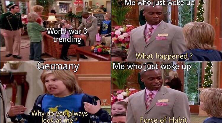 photo caption - Me who just woke up Me who just woke up World war 3 trending Germany What happened? Me who just woke up Why do you always look at me? Force of Habit