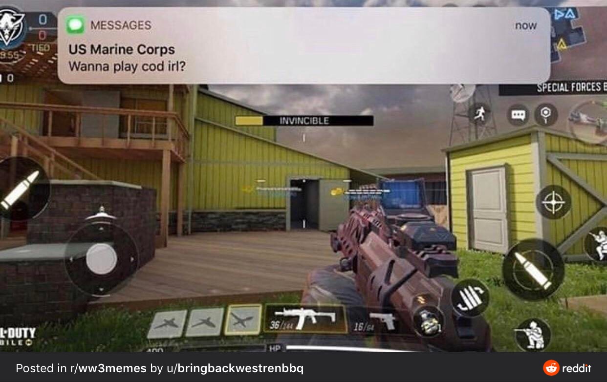 games - Pa now Messages Us Marine Corps Wanna play cod irl? Special Forces E Invincible 166 L'Outy Hp Posted in rww3memes by ubringbackwestrenbbq reddit