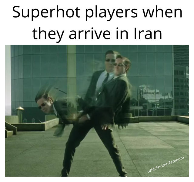 matrix dodge - Superhot players when they arrive in Iran uMrShrimpTempora
