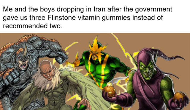 jojo memes - Me and the boys dropping in Iran after the government gave us three Flinstone vitamin gummies instead of recommended two.