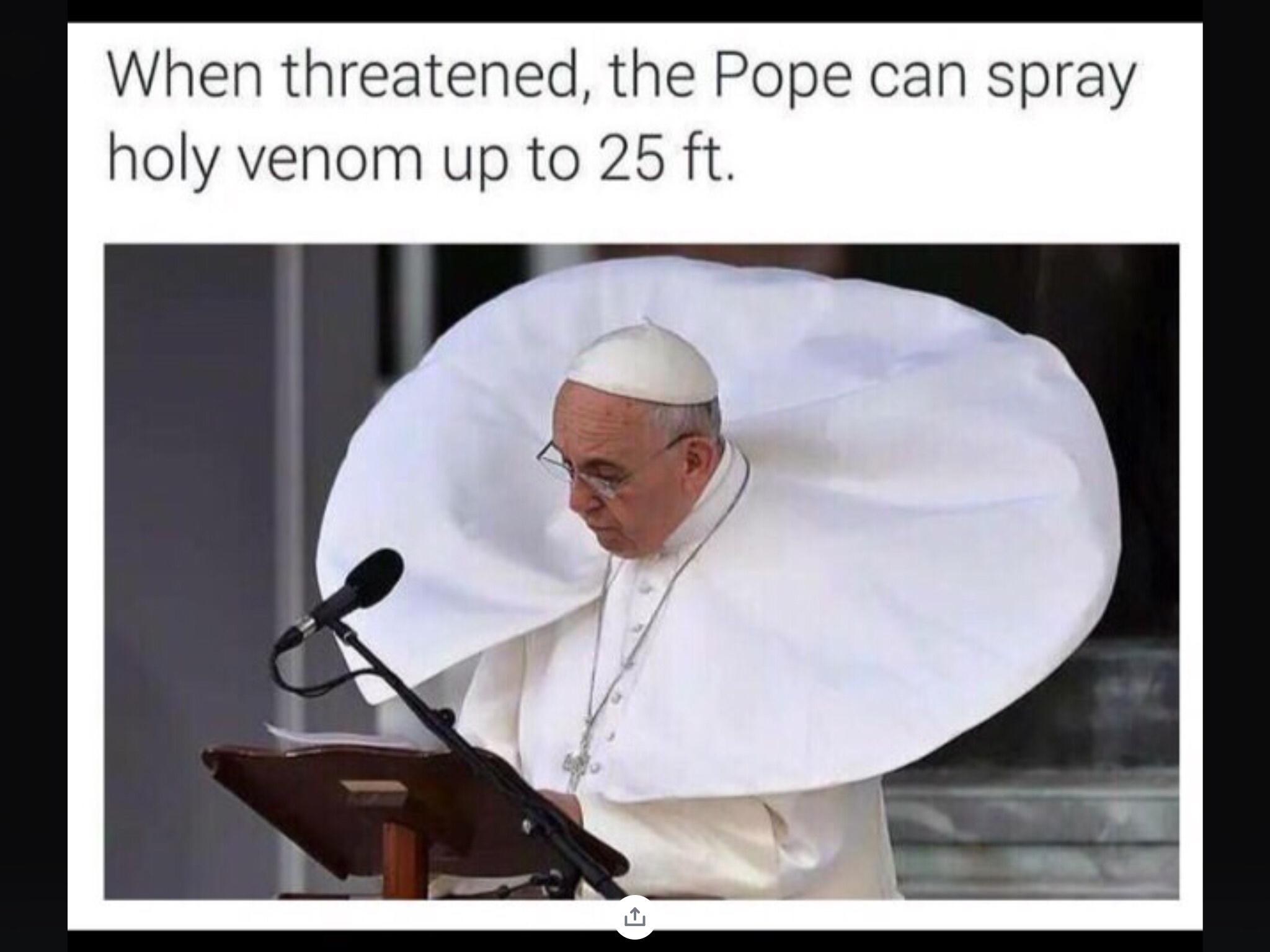 holy venom meme - When threatened, the Pope can spray holy venom up to 25 ft.