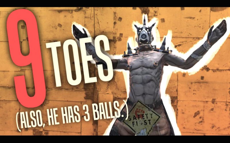 borderlands 9 toes fight - Toes W Also, He Has 3 Balls. Safety Fist