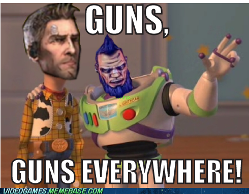 border lands 2 memes - Guns, Guns Everywhere! Videogames.Memebase.Com