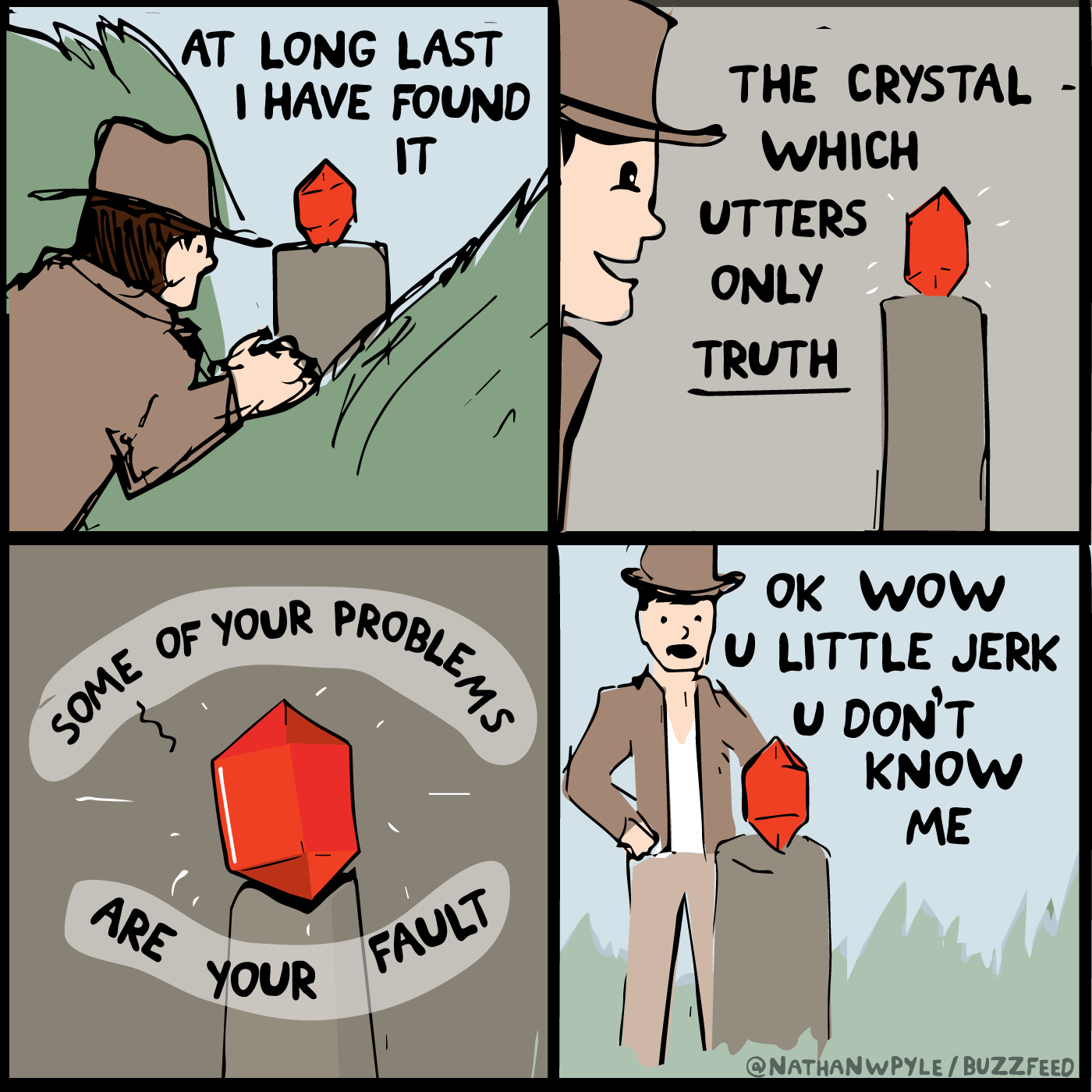 crystal of truth meme - som At Long Last I Have Found The Crystal Which Utters Only Truth Of Your Probe Oblems Some Of Ok Wow Ju Little Jerk U Don'T Know Me Are Your Fault Wpyle Buzzfeed