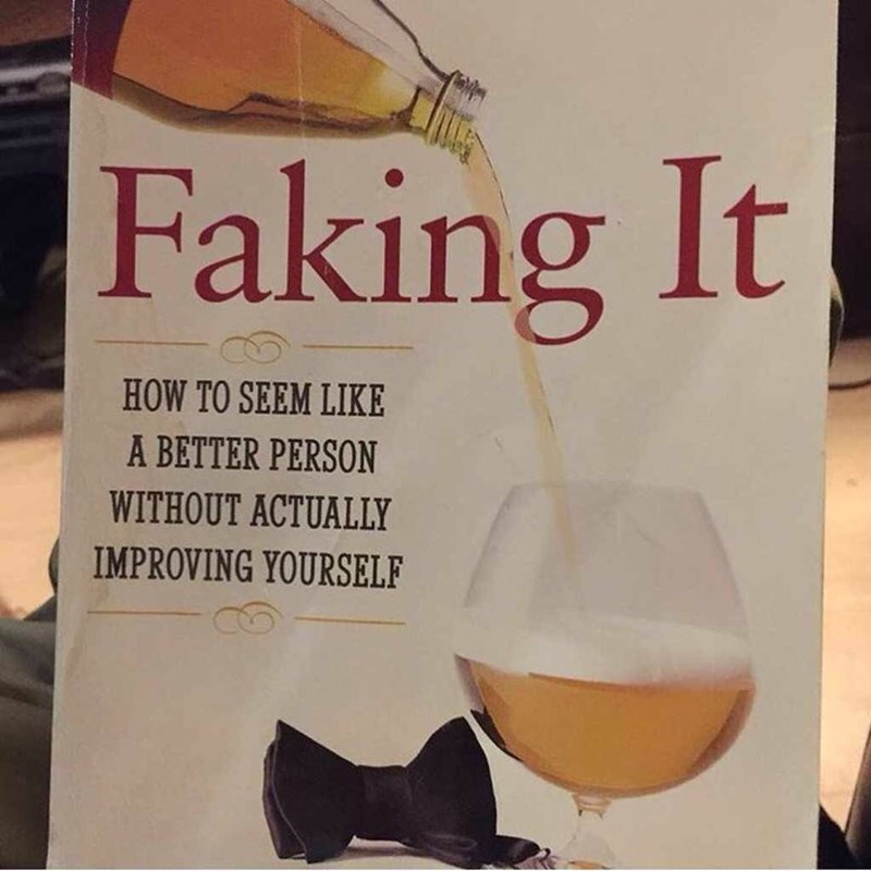 faking it book - Faking It How To Seem A Better Person Without Actually Improving Yourself