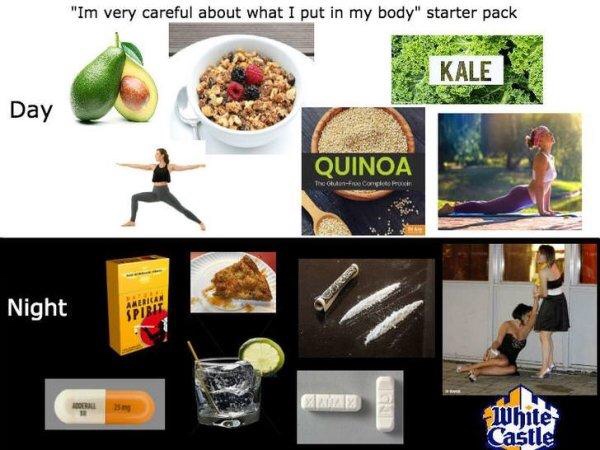 im very careful about what i put into my body - "Im very careful about what I put in my body" starter pack Kale Day Quinoa TheG F con Night White Castle