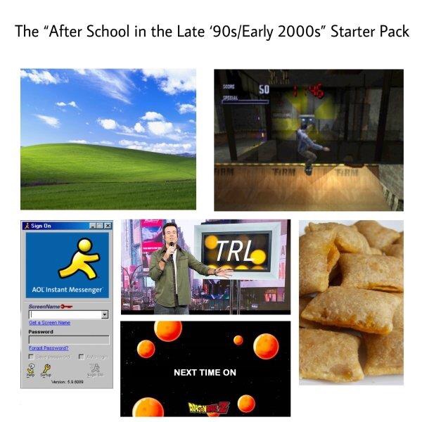 late 90s early 2000s starter pack - The "After School in the Late '90sEarly 2000s Starter Pack Sign In A Ctrl Aol Instant Messenger Gata Screen Norte Frost Password F Sin Next Time On Version 3.9.