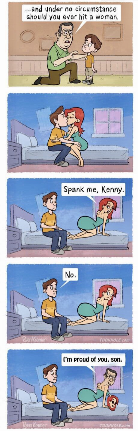 never hit a woman comic - ...and under no circumstance should you ever hit a woman. Spank me, Kenny. No. Toonhole.Com I'm proud of you, son. Toonhole.Com