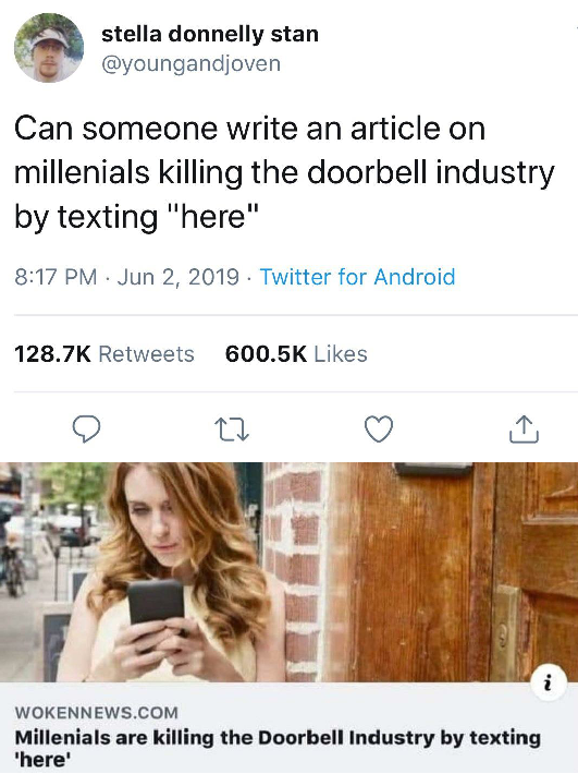 millenials are killing the doorbell industry - stella donnelly stan Can someone write an article on millenials killing the doorbell industry by texting "here" . Twitter for Android Wokennews.Com Millenials are killing the Doorbell Industry by texting Ther