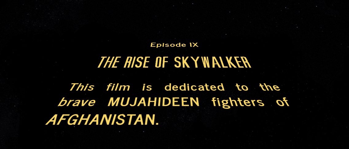 atmosphere - Episode Ix The Rise Of Skywalker This film is dedicated to the brave Mujahideen fighters of Afghanistan.