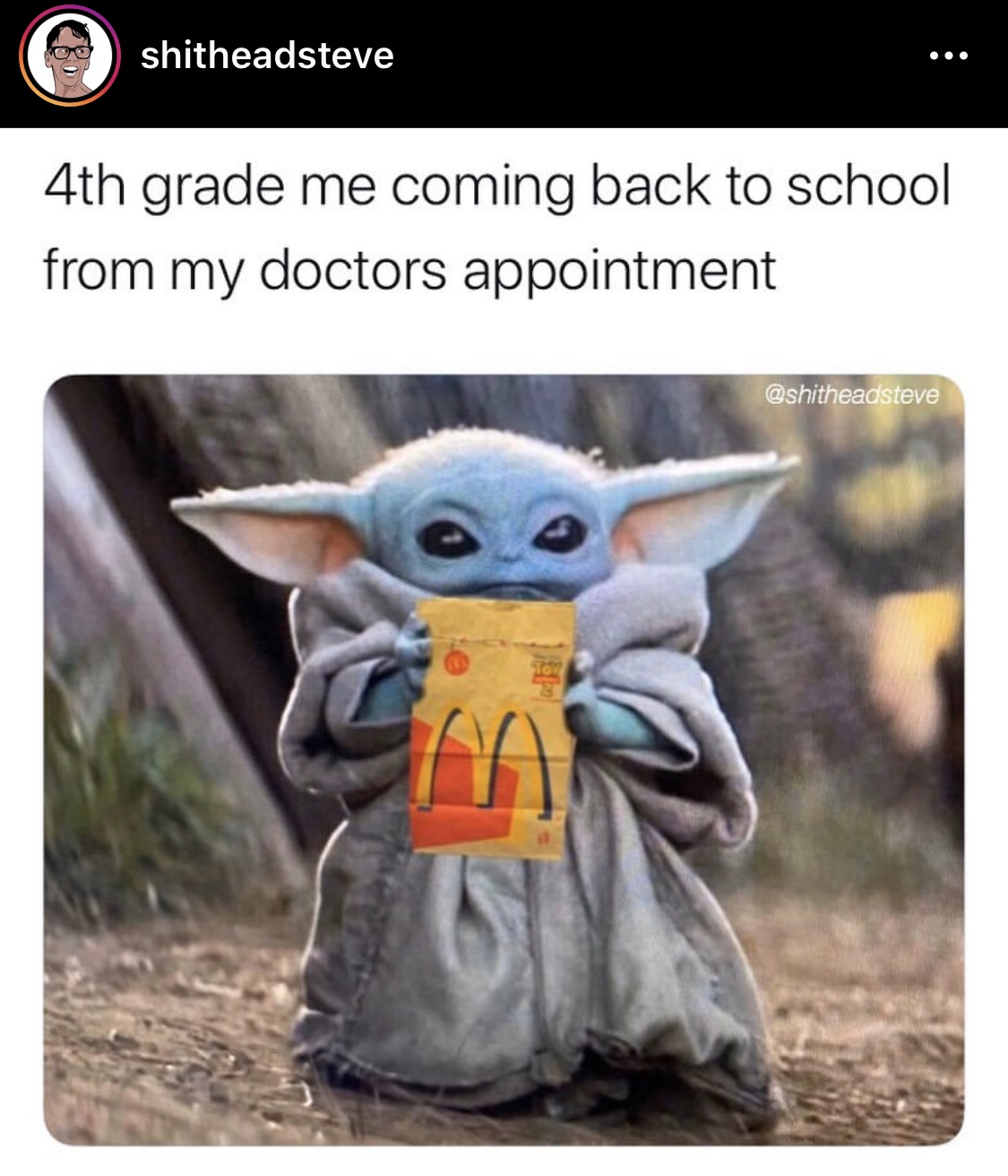 baby yoda memes - shitheadsteve 4th grade me coming back to school from my doctors appointment