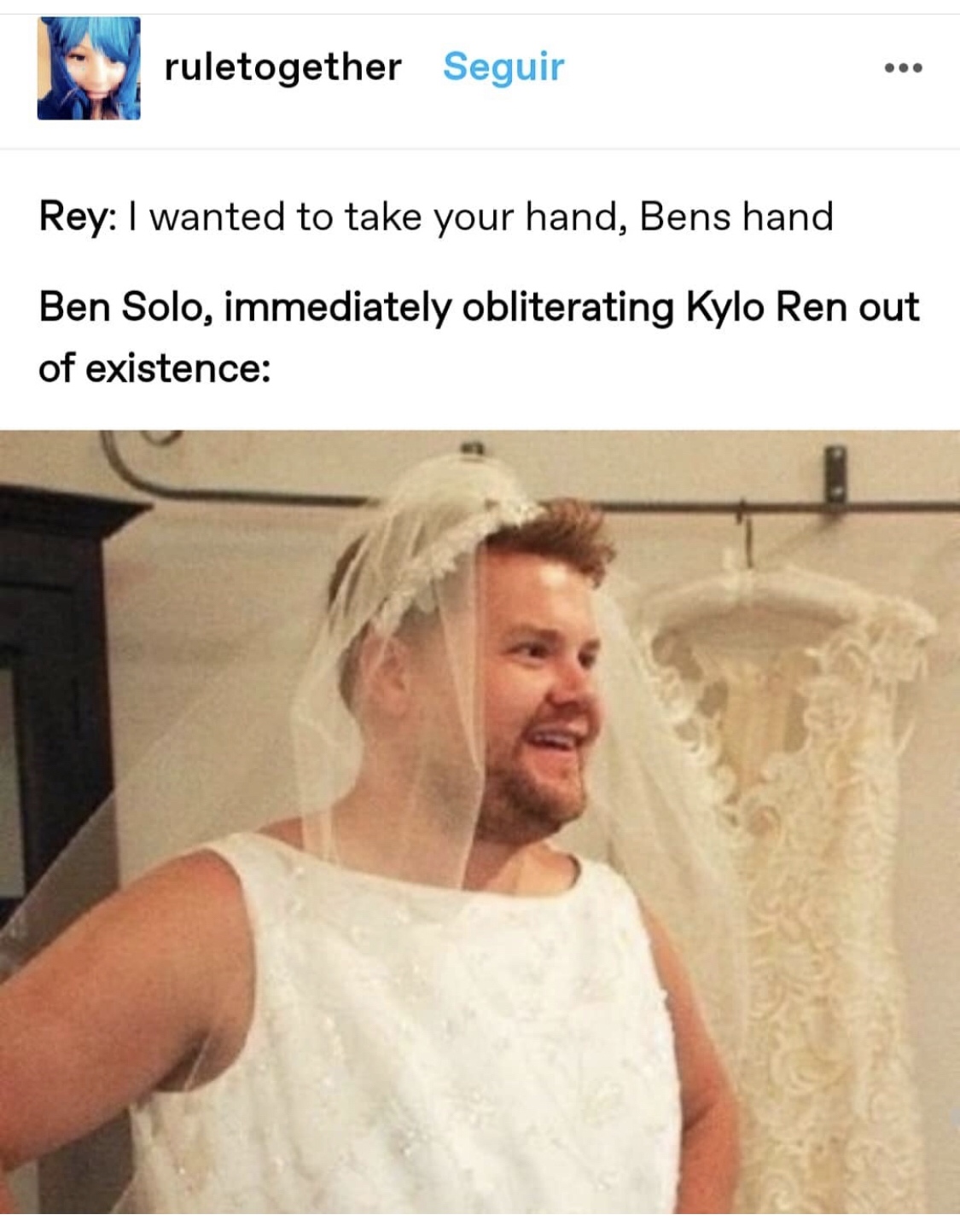 wedding dress reaction meme - ruletogether Seguir Rey I wanted to take your hand, Bens hand Ben Solo, immediately obliterating Kylo Ren out of existence