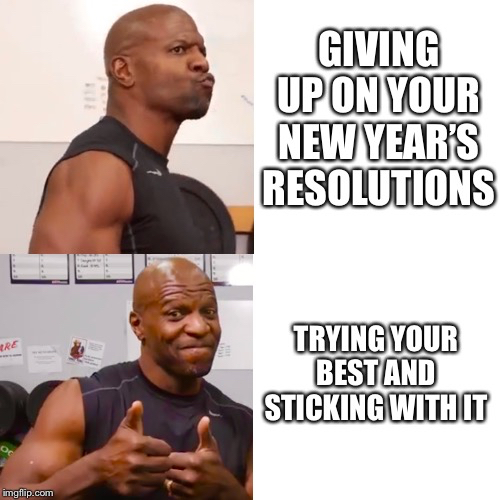 shoulder - Giving Up On Your New Year'S Resolutions Trying Your Bestand Sticking With It imgflip.com