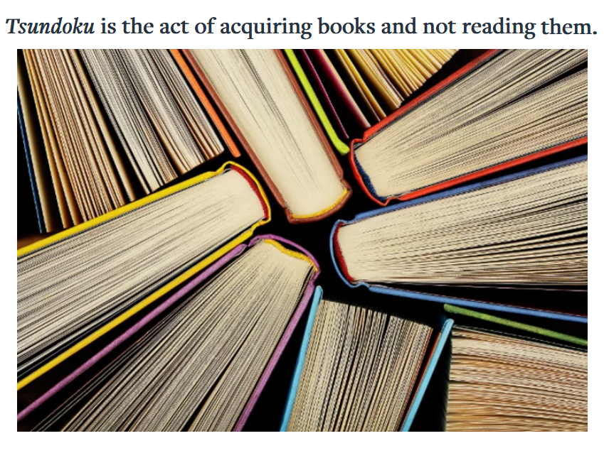 free books - Tsundoku is the act of acquiring books and not reading them.