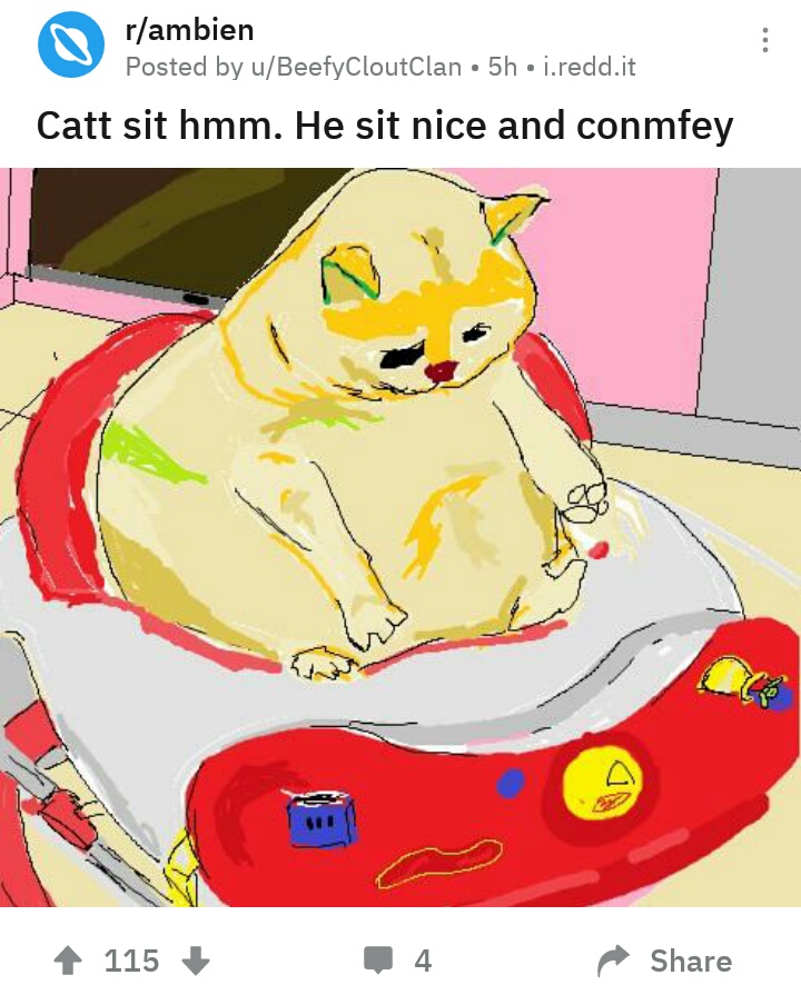 cartoon - rambien Posted by uBeefy CloutClan. 5h. i.redd.it Catt sit hmm. He sit nice and conmfey 4 115 14