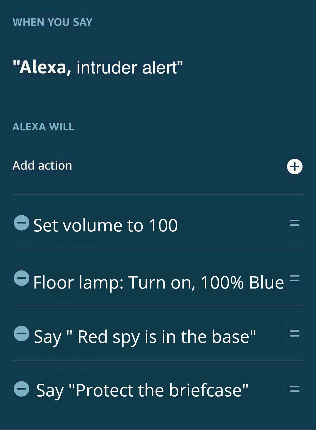 screenshot - When You Say Ji "Alexa, intruder alert" Alexa Will Add action Set volume to 100 Floor lamp Turn on, 100% Blue Say " Red spy is in the base" Say "Protect the briefcase"