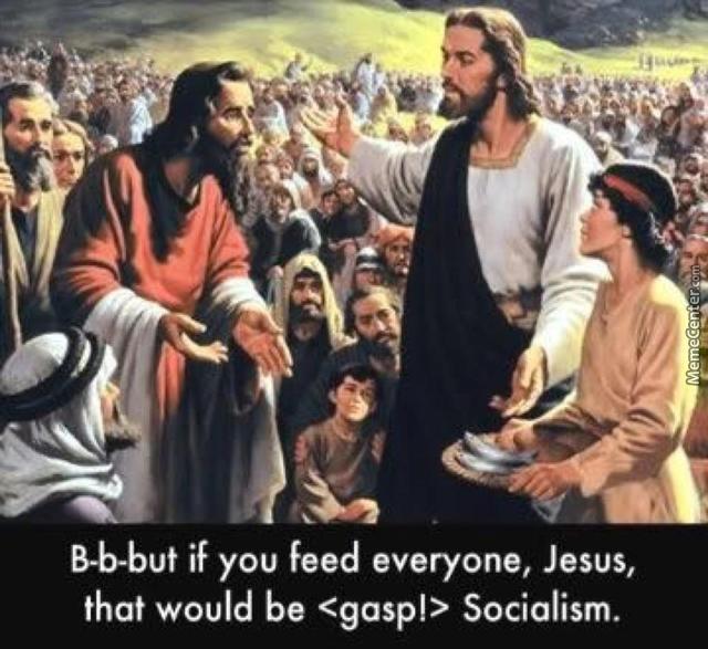 17th sunday in ordinary time year c - MemeCenter.com Bbbut if you feed everyone, Jesus, that would be  Socialism.