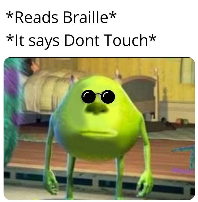 old people staring meme - Reads Braille It says Dont Touch