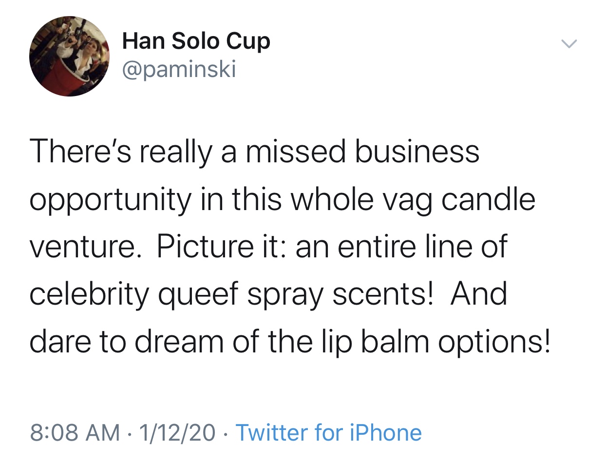 personality will i be today meme - Han Solo Cup There's really a missed business opportunity in this whole vag candle venture. Picture it an entire line of celebrity queef spray scents! And dare to dream of the lip balm options! 11220 Twitter for iPhone