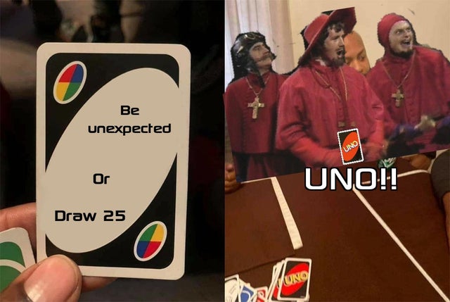 call your ex or draw 25 uno card - Be unexpected Uno Or Uno!! Draw 25