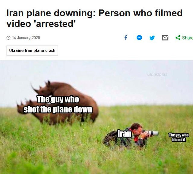 rhinos humping meme - Iran plane downing Person who filmed video 'arrested' f y Ukraine Iran plane crash The guy who shot the plane down Iran The guy who filmed it