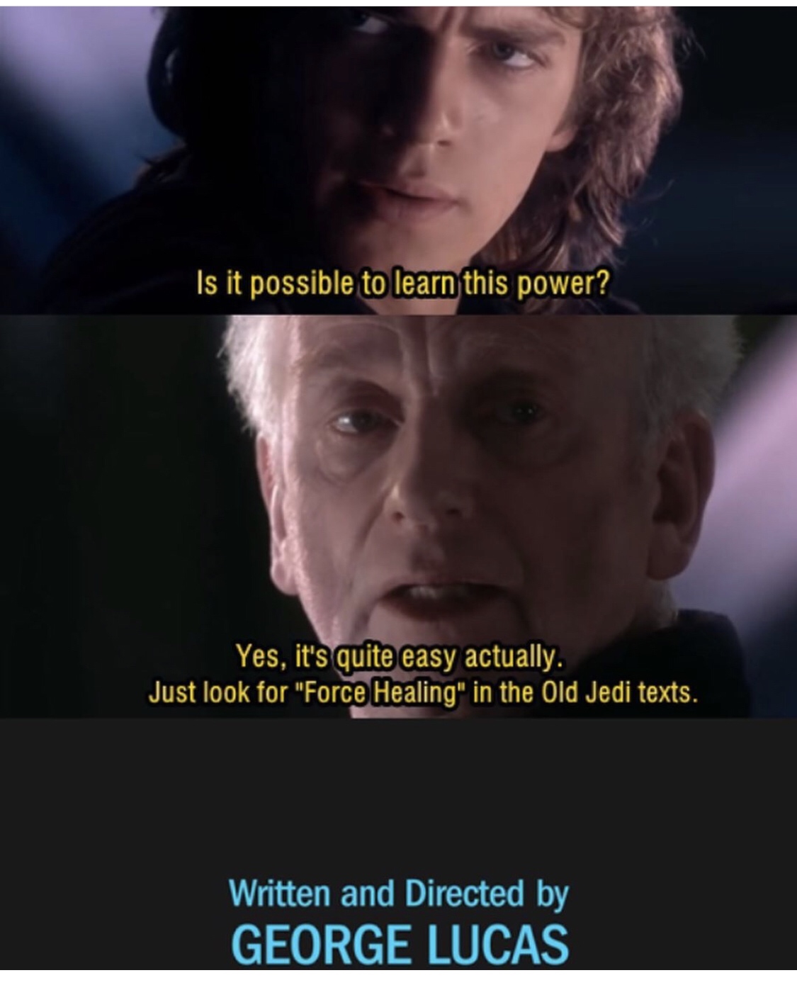 swgoh memes - 'Is it possible to learn this power? Yes, it's quite easy actually. Just look for "Force Healing" in the Old Jedi texts. Written and Directed by George Lucas