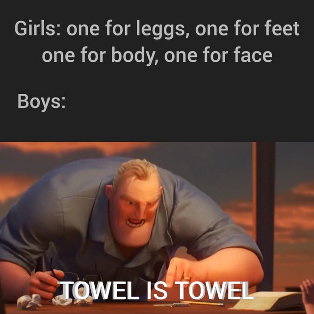 omnivores food is food meme - Girls one for leggs, one for feet one for body, one for face Boys Towel Is Towel