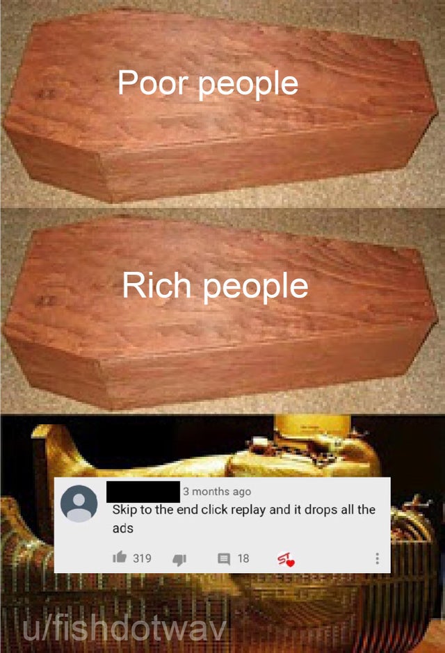 coffin meme template - Poor people Rich people 3 months ago Skip to the end click replay and it drops all the ads it 319 18 5 ultishdotwav