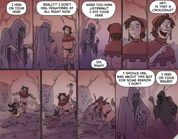 oglaf fear eater - I Feed On Your Fear Really? I Don'T Feel Frightened At All Right Now Were You Even Listening? I Ate Your Fear Hey! Is That A Crocodile? ho Oh, Right I Should Feel Bad About This But For Some Reason I Don'T I Feed On Your Regret
