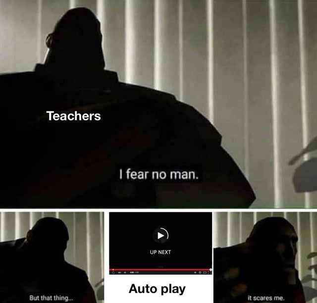 fear no man but that thing - Teachers I fear no man. Up Next Auto play But that thing... it scares me.