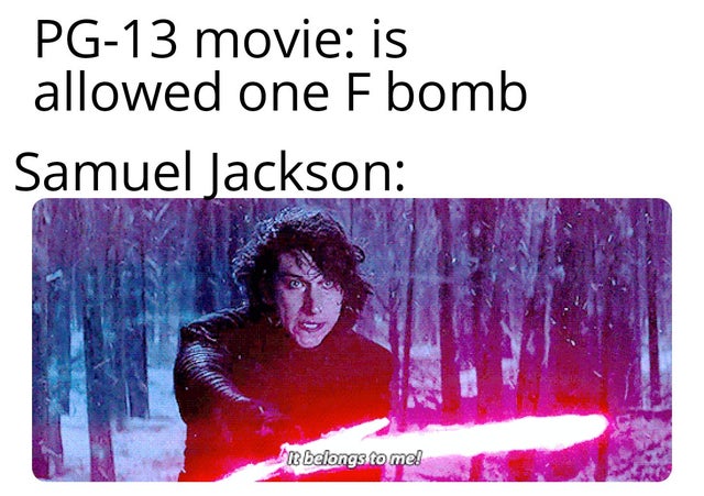 1408 - Pg13 movie is allowed one F bomb Samuel Jackson 13 belongs to me! med