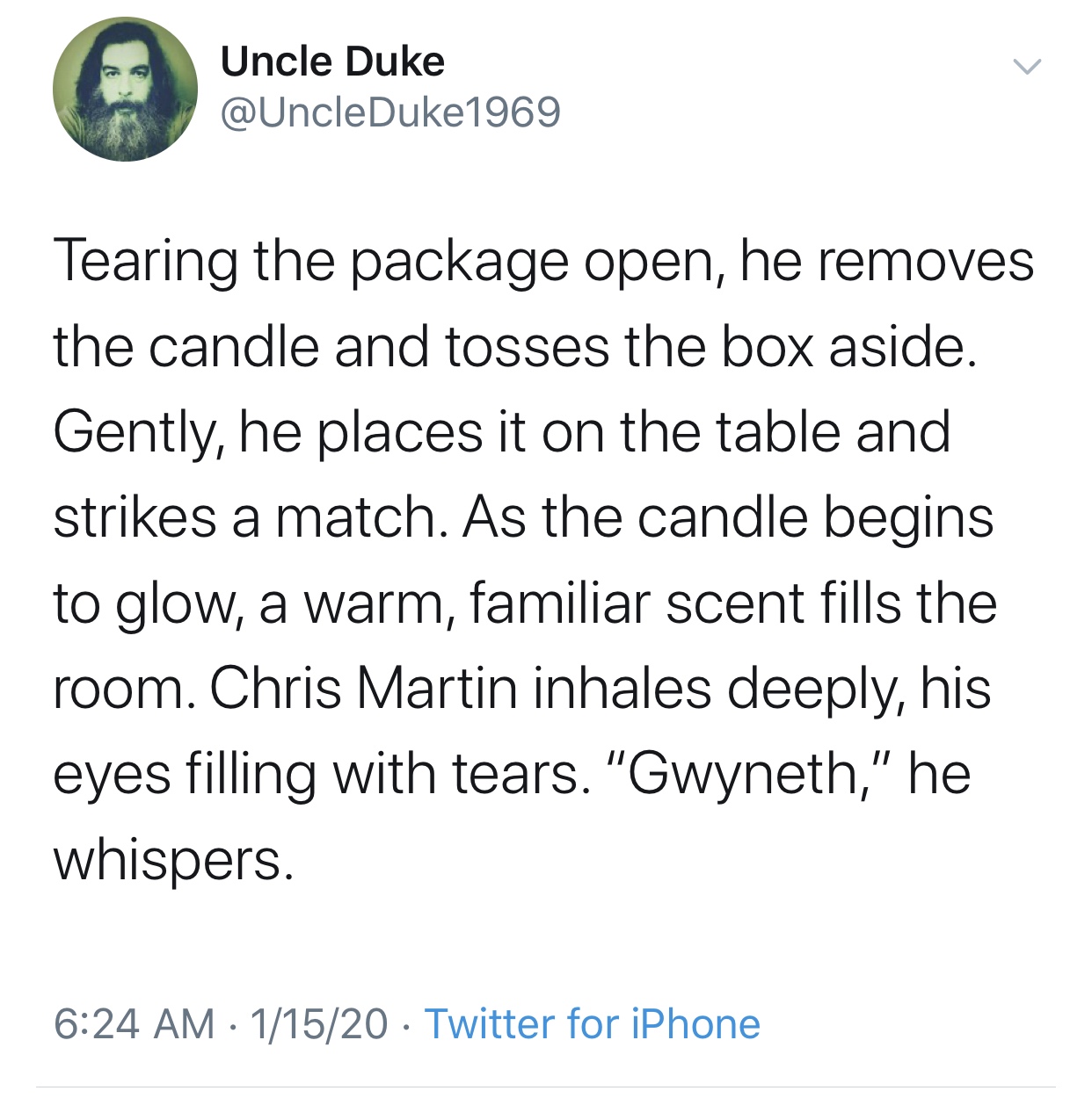 trust quotes - Uncle Duke Tearing the package open, he removes the candle and tosses the box aside. Gently, he places it on the table and strikes a match. As the candle begins to glow, a warm, familiar scent fills the room. Chris Martin inhales deeply, hi