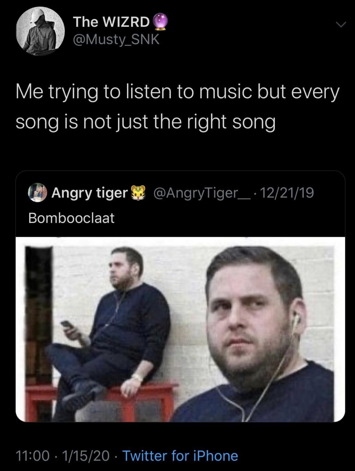 you pause the music but keep - The Wizrd Me trying to listen to music but every song is not just the right song 122119 Angry tiger Bombooclaat 11520 Twitter for iPhone