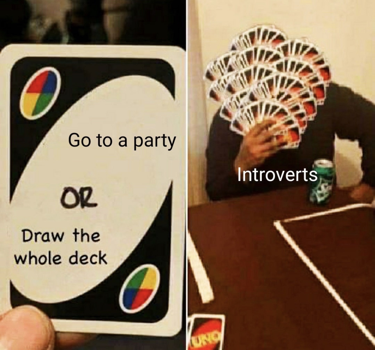 Internet meme - Go to a party Introverts Or Draw the whole deck