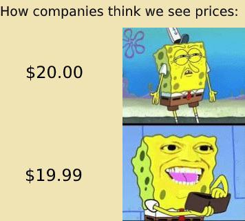 spongebob meme template - How companies think we see prices $20.00 $19.99