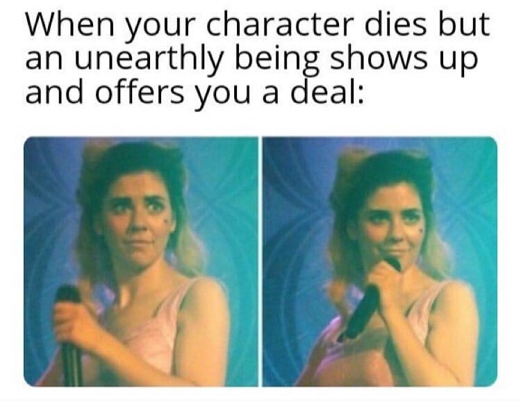 marina and the diamonds meme - When your character dies but an unearthly being shows up and offers you a deal